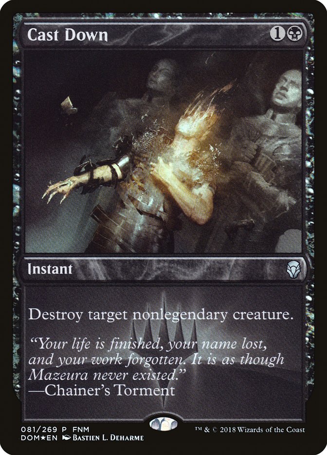 Cast Down (FNM) [Dominaria Promos] | Lots Moore NSW