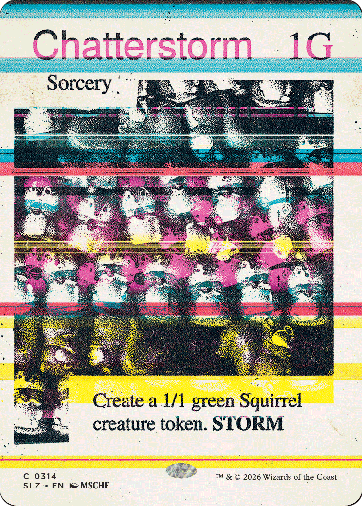 Chatterstorm (0314) [Secret Lair x MSCHF: The Zeta Set] | Lots Moore NSW