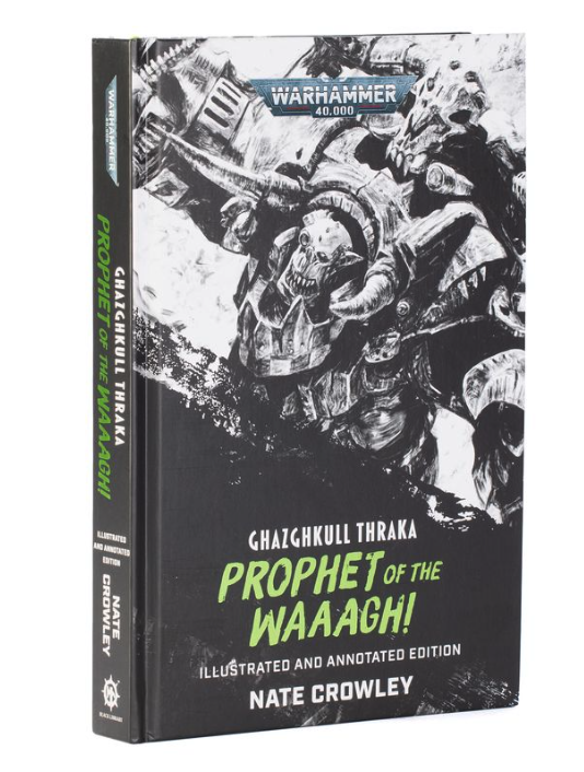 Ghazghkull Thraka: Prophet of the Waaagh! (Illustrated and Annotated Edition) | Lots Moore NSW