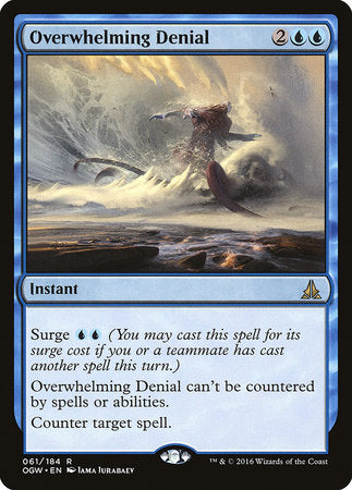 Overwhelming Denial [Oath of the Gatewatch] | Lots Moore NSW