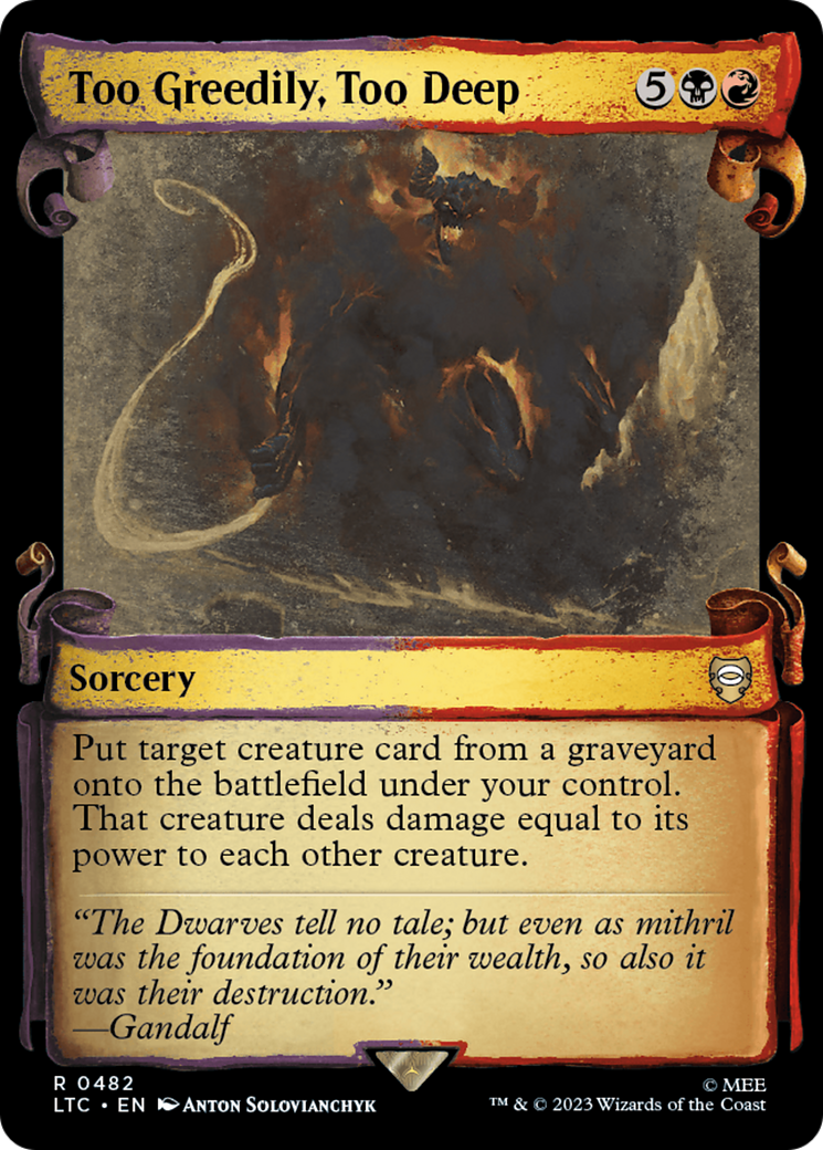 Too Greedily, Too Deep [The Lord of the Rings: Tales of Middle-Earth Commander Showcase Scrolls] | Lots Moore NSW