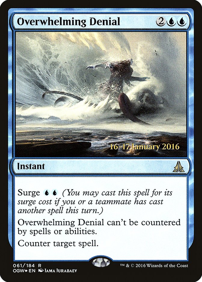 Overwhelming Denial [Oath of the Gatewatch Prerelease Promos] Magic: The Gathering | Lots Moore NSW