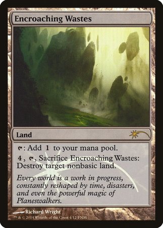 Encroaching Wastes [Friday Night Magic 2014] | Lots Moore NSW